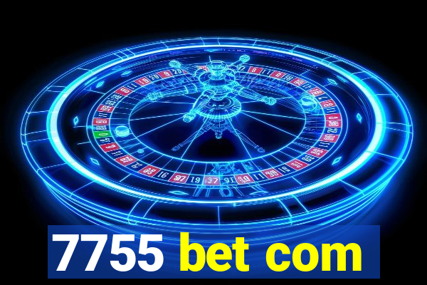 7755 bet com